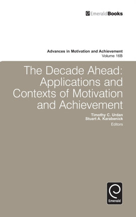 Decade Ahead: Applications and Contexts of Motivation and Achievement