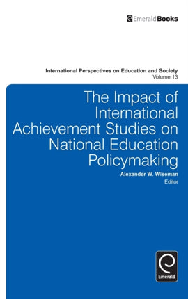 The Impact of International Achievement Studies on National Education Policymaking