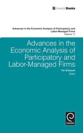 Advances in the Economic Analysis of Participatory and Labor-Managed Firms