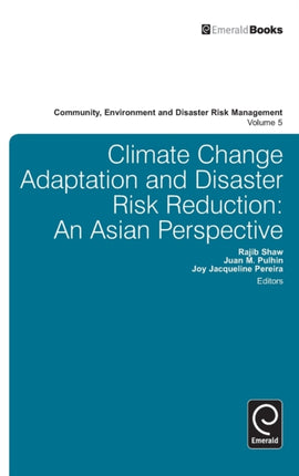 Climate Change Adaptation and Disaster Risk Reduction: An Asian Perspective