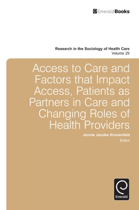 Access To Care and Factors That Impact Access, Patients as Partners In Care and Changing Roles of Health Providers