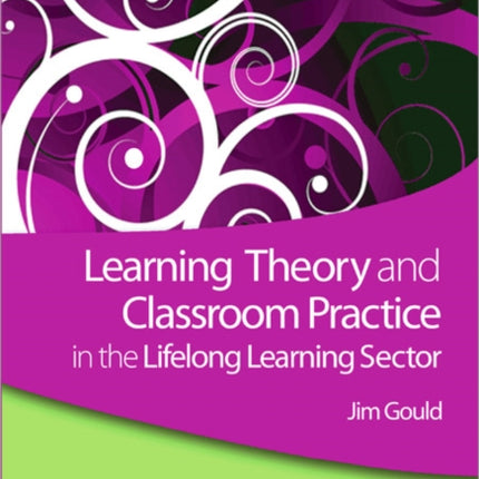 Learning Theory and Classroom Practice in the Lifelong Learning Sector