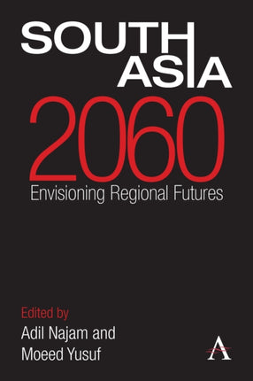 South Asia 2060 Envisioning Regional Futures