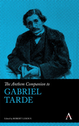 The Anthem Companion to Gabriel Tarde Anthem