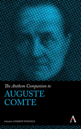 The Anthem Companion to Auguste Comte Anthem