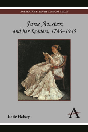 Jane Austen and her Readers 17861945 Anthem
