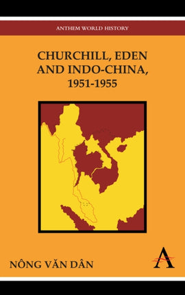 Churchill Eden and IndoChina 19511955 Anthem