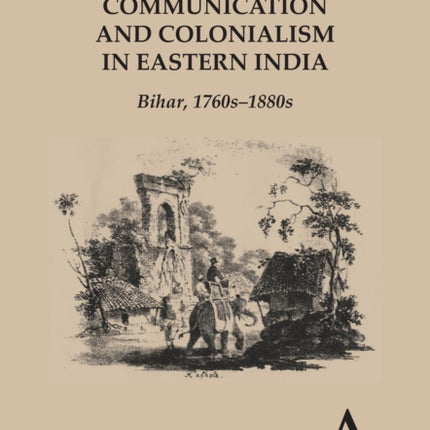 Communication and Colonialism in Eastern India