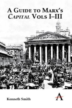 A Guide to Marxs Capital Vols IIII