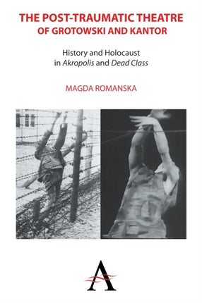 The Posttraumatic Theatre of Grotowski and Kantor