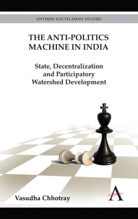 The AntiPolitics Machine in India