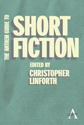The Anthem Guide to Short Fiction Anthem Learning