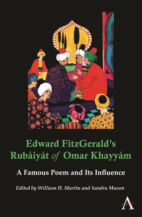 Edward FitzGeralds Rubiyt of Omar Khayym A Famous