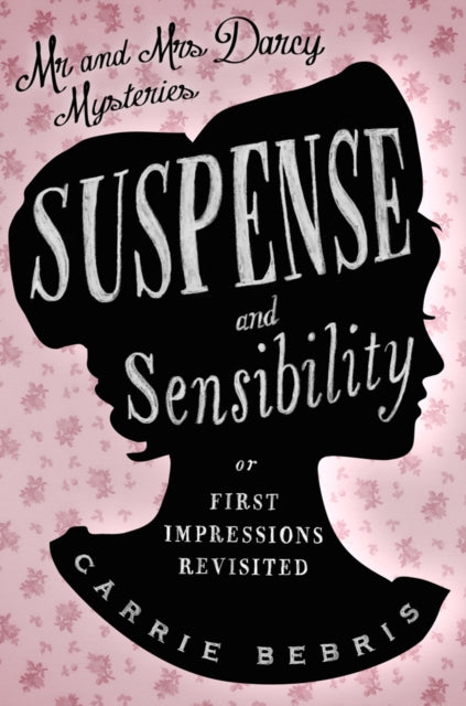 Suspense and Sensibility: Or, First Impressions Revisited