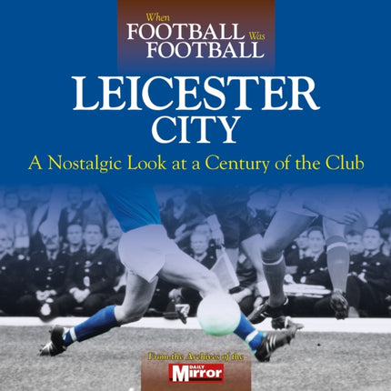 When Football Was Football Leicester City