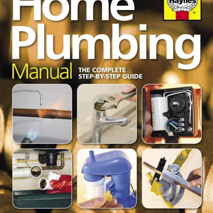 Home Plumbing Manual: The complete step-by-step guide