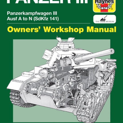 Panzer III Tank Manual: Panzerkampfwagen III Sd Kfz. 141 Ausf A-N (1937-45