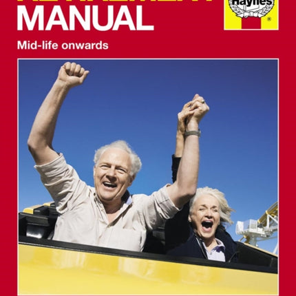 Retirement Manual: A no-nonsense guide to a happy and healthy future