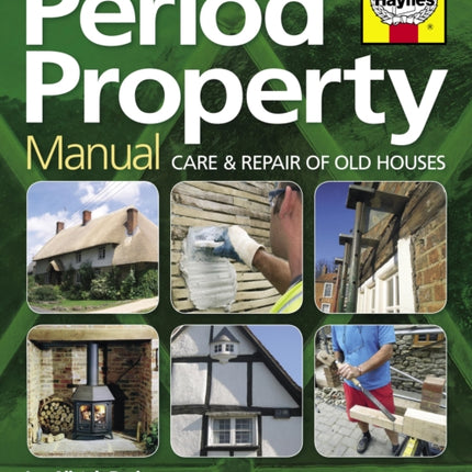 Period Property Manual: Care & repair of old houses