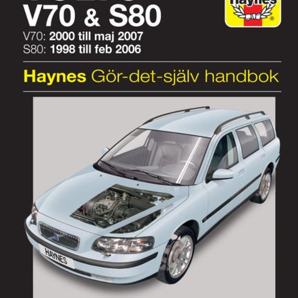 Volvo V70 and S80 (1998 - 2007) Haynes Repair Manual (svenske utgava)