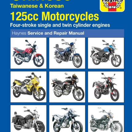 Chinese, Taiwanese & Korean 125cc Motorcycles Haynes Repair Manual: Revised 2015