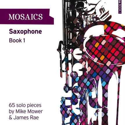 Mosaics Saxophone Book 1