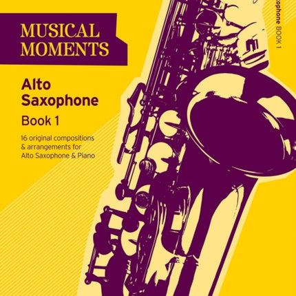 Musical Moments Alto Saxophone Book 1