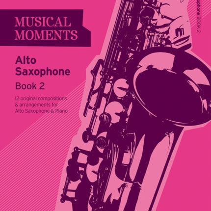 Musical Moments Alto Saxophone Book 2