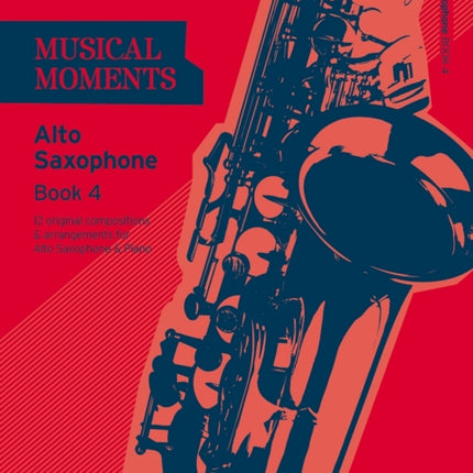 Musical Moments Alto Saxophone Book 4