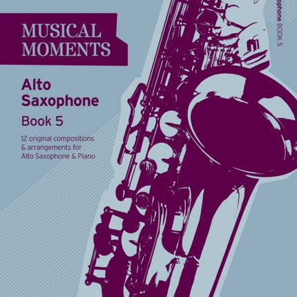 Musical Moments Alto Saxophone Book 5