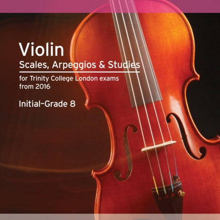 Violin Scales, Arpeggios & Studies Initial–Grade 8 from 2016