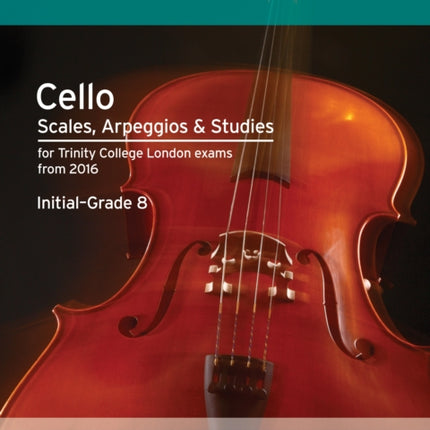 Cello Scales, Arpeggios & Studies Initial–Grade 8 from 2016