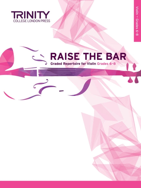 Raise the Bar Violin Book 3 Grades 68