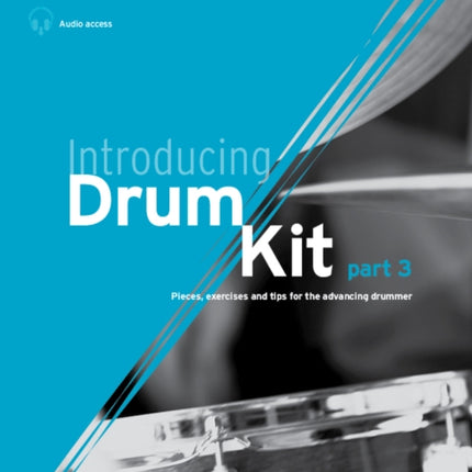 Introducing Drum Kit - part 3: Pieces, exercises and tips for the advancing drummer