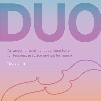 Trinity College London Duo - Two Violins: Book 2 (Grades 3-5): Arrangements of syllabus repertoire for lessons, practice and performance