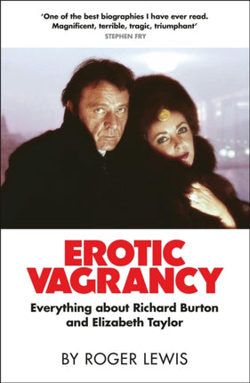 Erotic Vagrancy: Everything about Richard Burton and Elizabeth Taylor