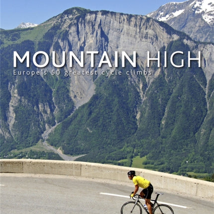 Mountain High: Europe's 50 Greatest Cycle Climbs