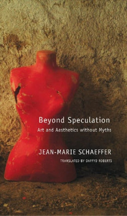 Beyond Speculation: Art and Aesthetics without Myths