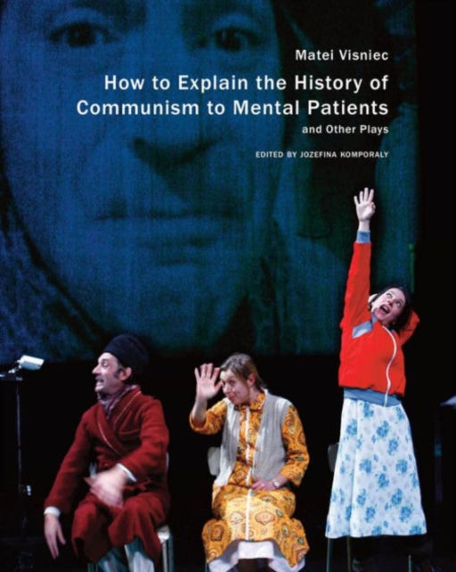 How to Explain the History of Communism to Mental Patients and Other Plays