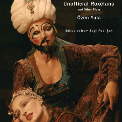 Unofficial Roxelana: And Other Plays