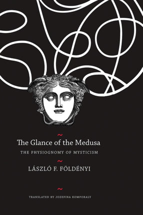 The Glance of the Medusa: The Physiognomy of Mysticism