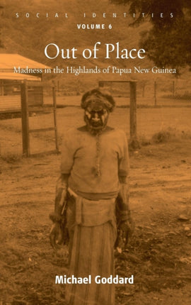 Out Of Place Madness In The Highlands Of Papua