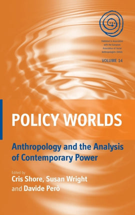 Policy Worlds Anthropology and Analysis of
