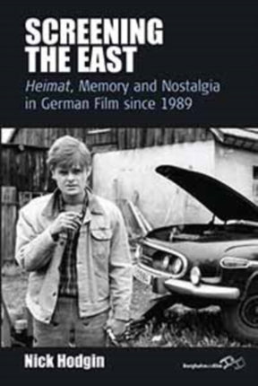 Screening The East Heimat Memory And Nostalgia In