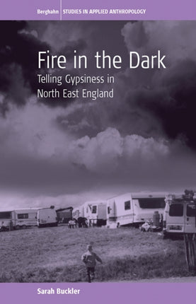 Fire in the Dark Telling Gypsiness in North East