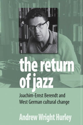 The Return of Jazz JoachimErnst Berendt and West