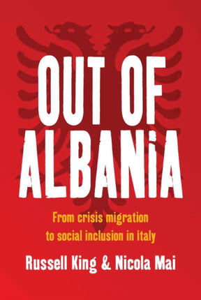 Out of Albania From Crisis Migration to Social