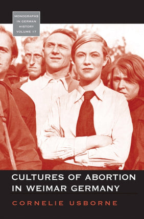 Cultures of Abortion in Weimar Germany 17