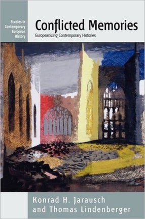 Conflicted Memories Europeanizing Contemporary