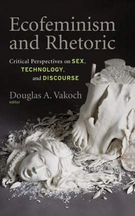 Ecofeminism and Rhetoric Critical Perspectives on